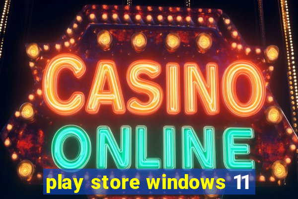 play store windows 11
